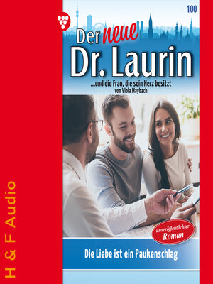 cover image of Die Liebe ist ein Paukenschlag!--Der neue Dr. Laurin, Band 100 (ungekürzt)